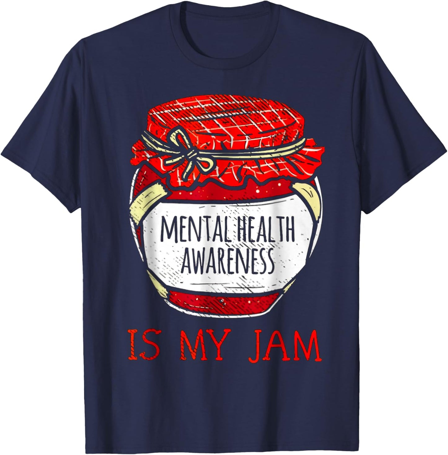 Mental Health Awareness Is My Jam T-Shirt - T-Shirt | Navy