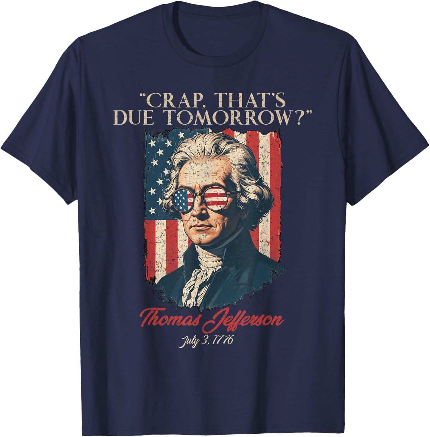 Crap That's Due Tomorrow, American Flag 4th July Men Women T-Shirt - T-Shirt | Navy
