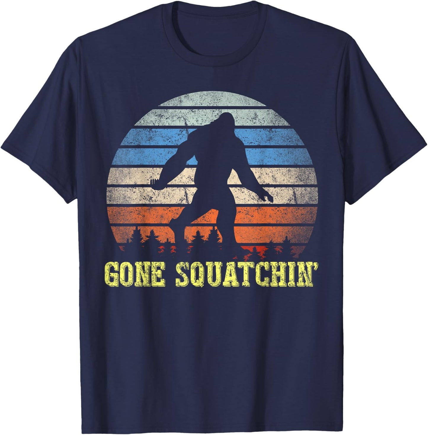 Gone Squatchin Finding Bigfoot Sasquatch Gift T-Shirt - T-Shirt | Navy
