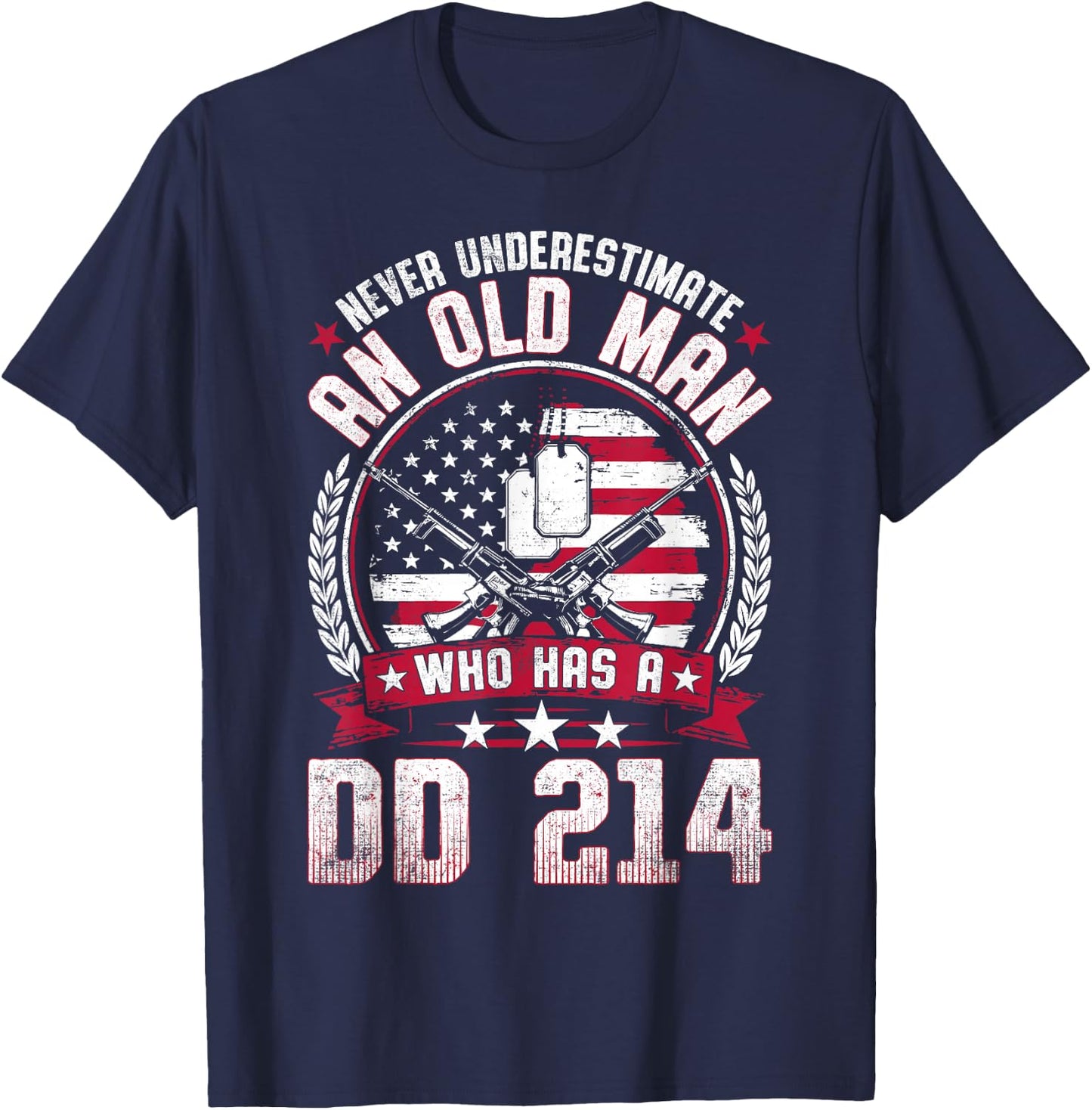 Never Underestimate an Old Man Who Has a DD 214 Veteran T-Shirt - T-Shirt | Navy