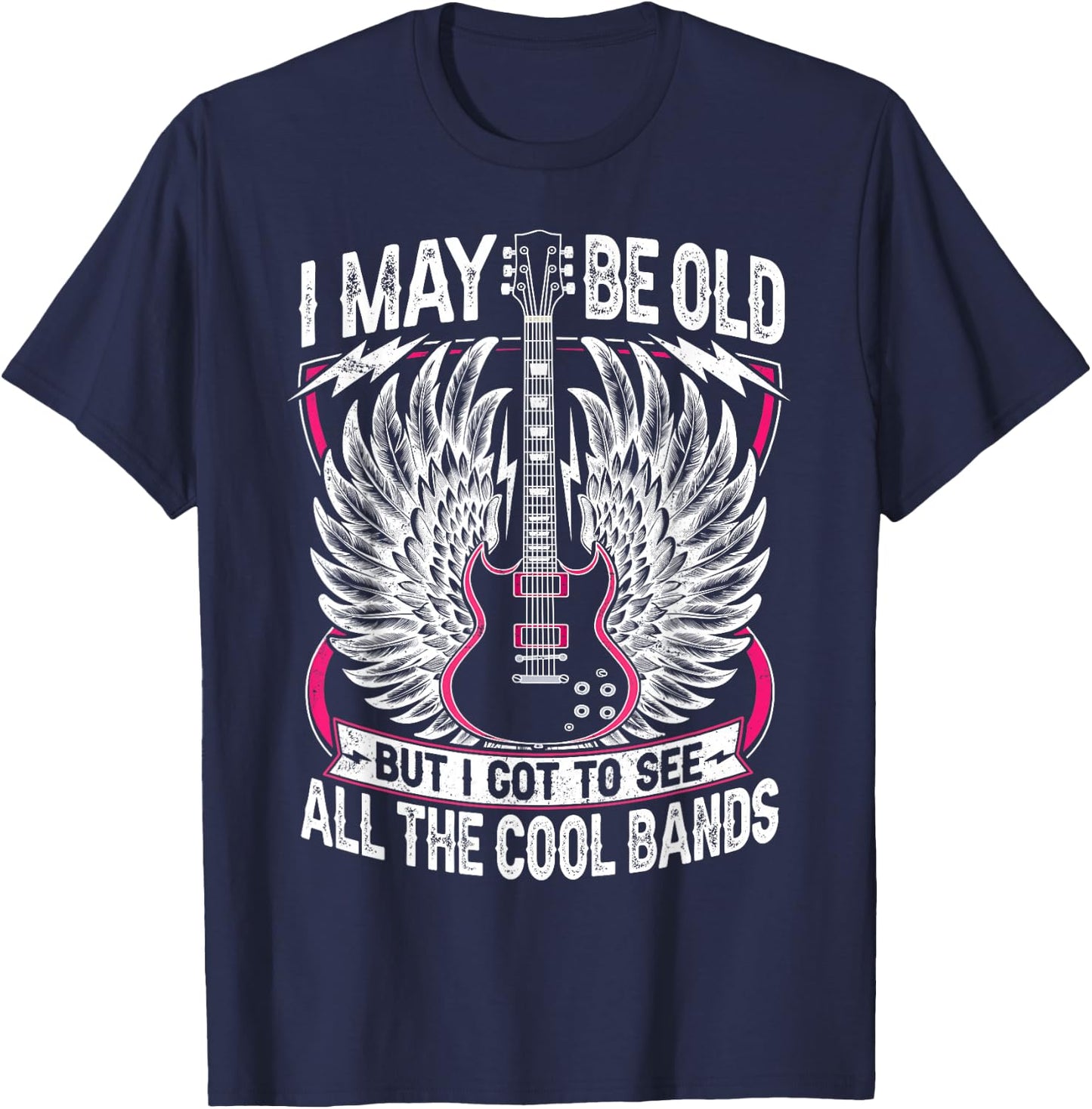 I May Be Old But I Got to See All The Cool Band Rock Concert T-Shirt - T-Shirt | Navy