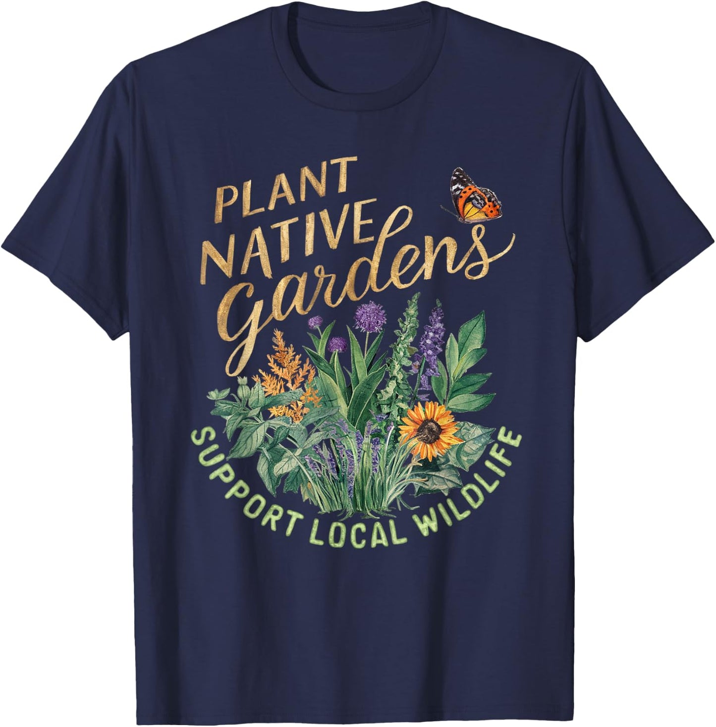 Retro Plant Native Gardens Support Local Wildlife Gardening T-Shirt - T-Shirt | Navy