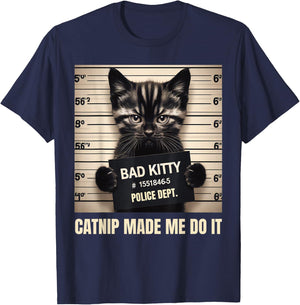 Catnip Made Me Do It Mugshot for Cat Lover Cat Mom Cat Dad T-Shirt - T-Shirt | Navy