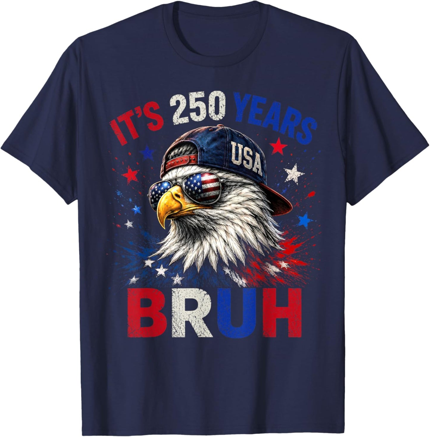 250 Years Bruh Eagle 4th of July American Flag Men Women T-Shirt - T-Shirt | Navy