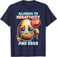 Egg Allergy Allergic To Negativity And Eggs T-Shirt - T-Shirt | Navy