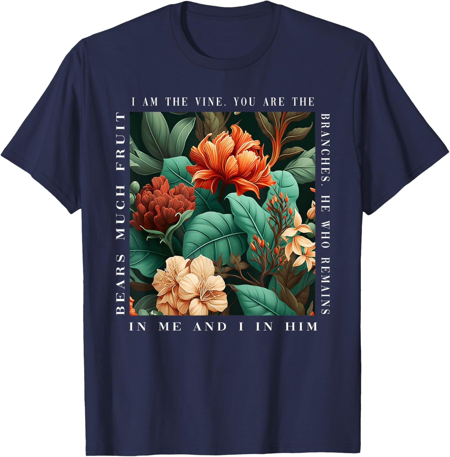 Christian I Am The Vine You Are The Branches Bible Religious T-Shirt - T-Shirt | Navy