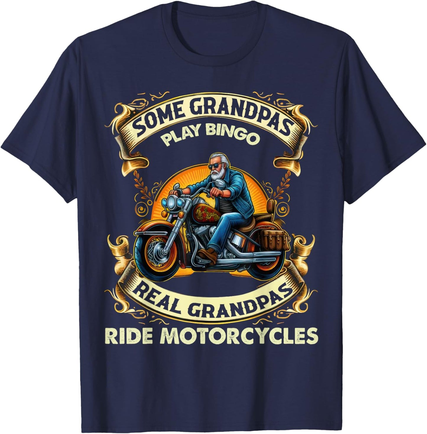 Some Grandpas Play Bingo Real Grandpas Ride Motorcycles Gift T-Shirt - T-Shirt | Navy