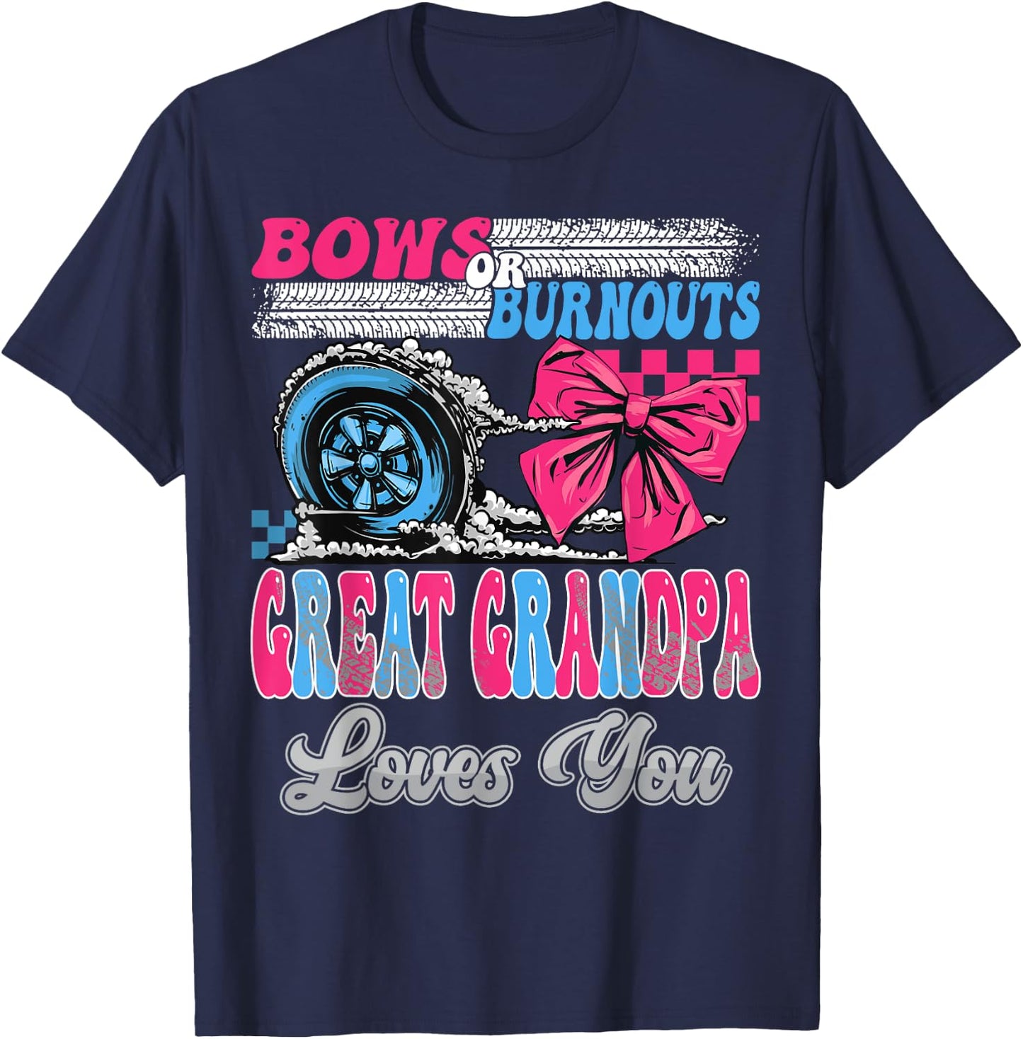 Burnouts or Bows Great Grandpa Loves You Gender Reveal Party T-Shirt - T-Shirt | Navy