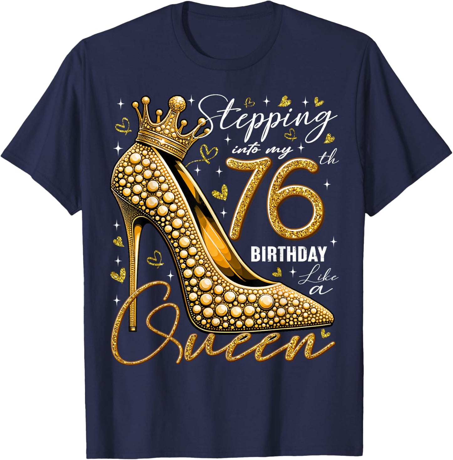 76 Year Old Gifts High Heels Stepping Into My 76th Birthday T-Shirt - T-Shirt | Navy