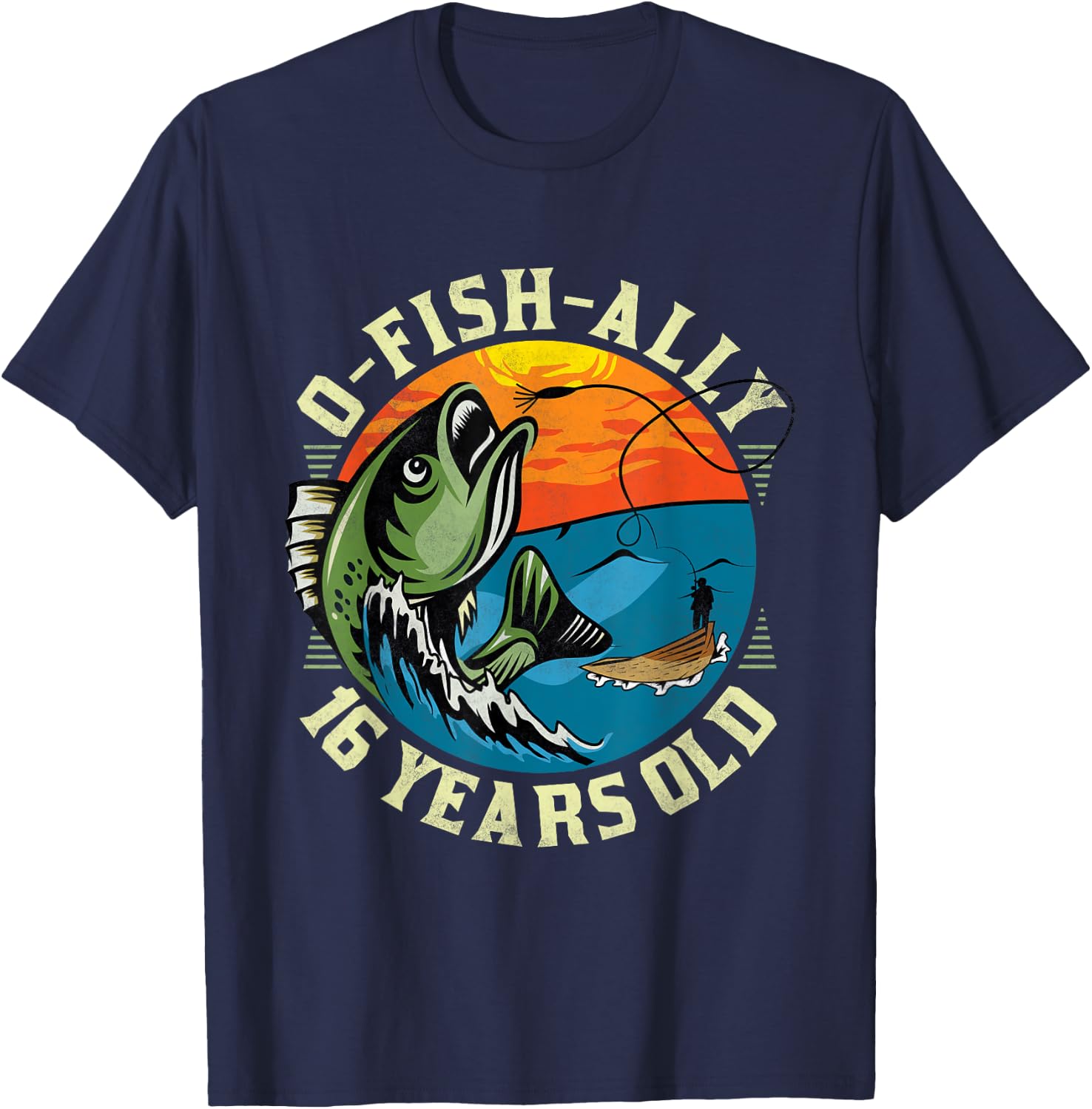 O-Fish-Ally 16 Years Old, 16th Birthday Fishing T-Shirt - T-Shirt | Navy