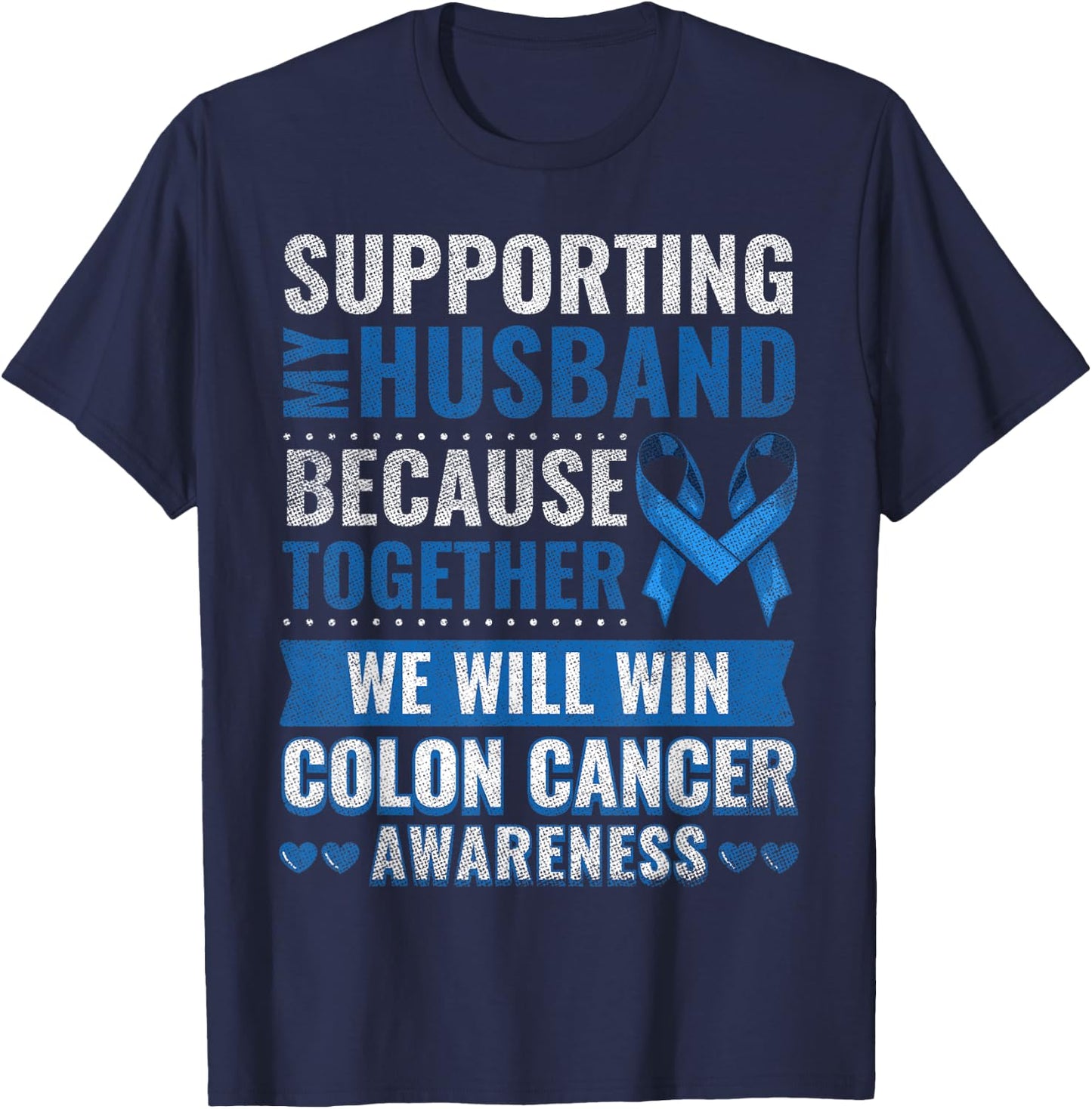 Colon Cancer Awareness Colonoscopy Support Husband Gift T-Shirt - T-Shirt | Navy
