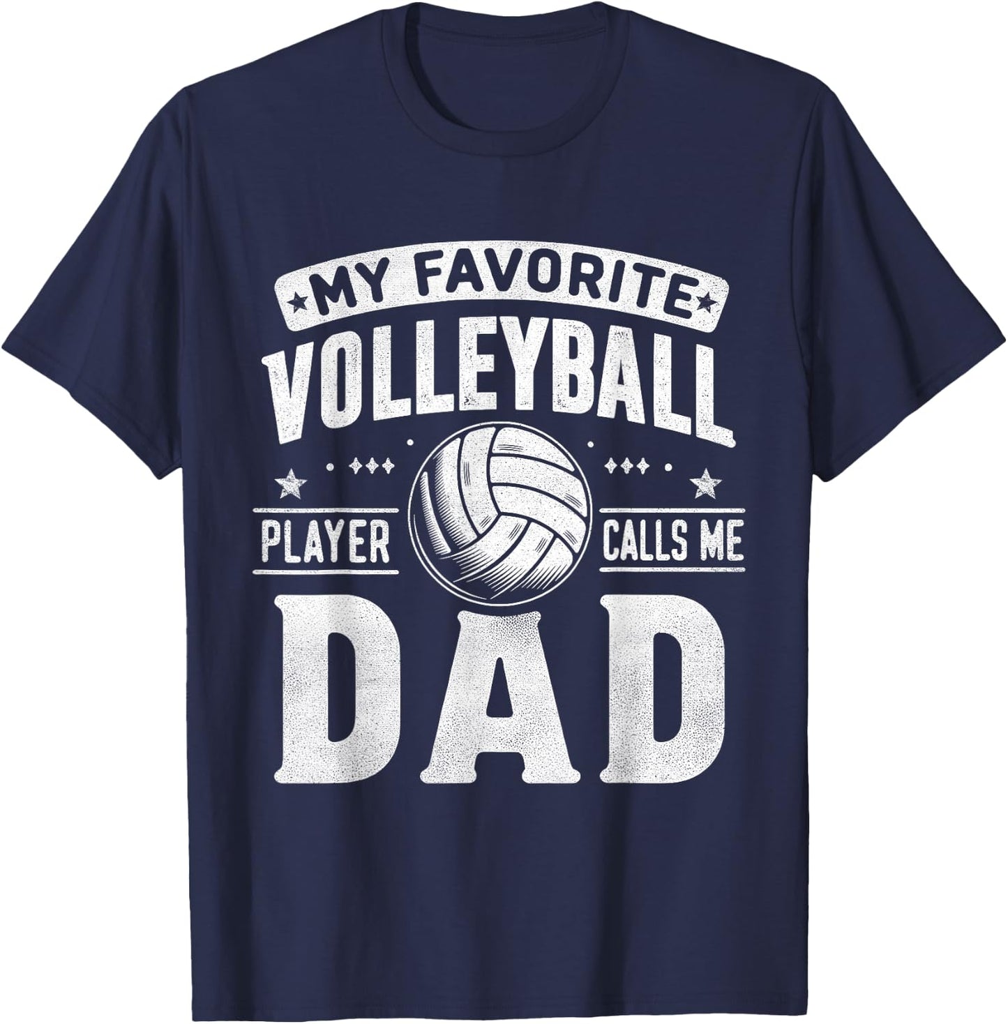 My Favorite Volleyball Player Calls Me Dad Fathers Day Sport T-Shirt - T-Shirt | Navy