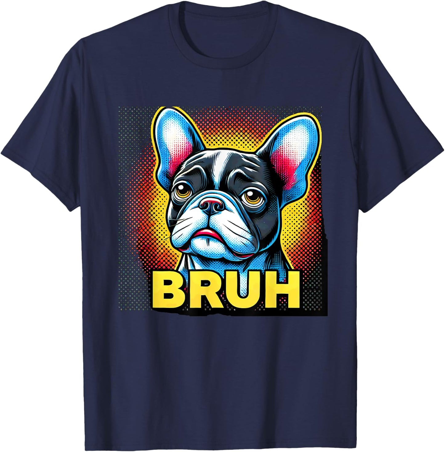 Humor French Bulldog Bruh T-Shirt - T-Shirt | Navy