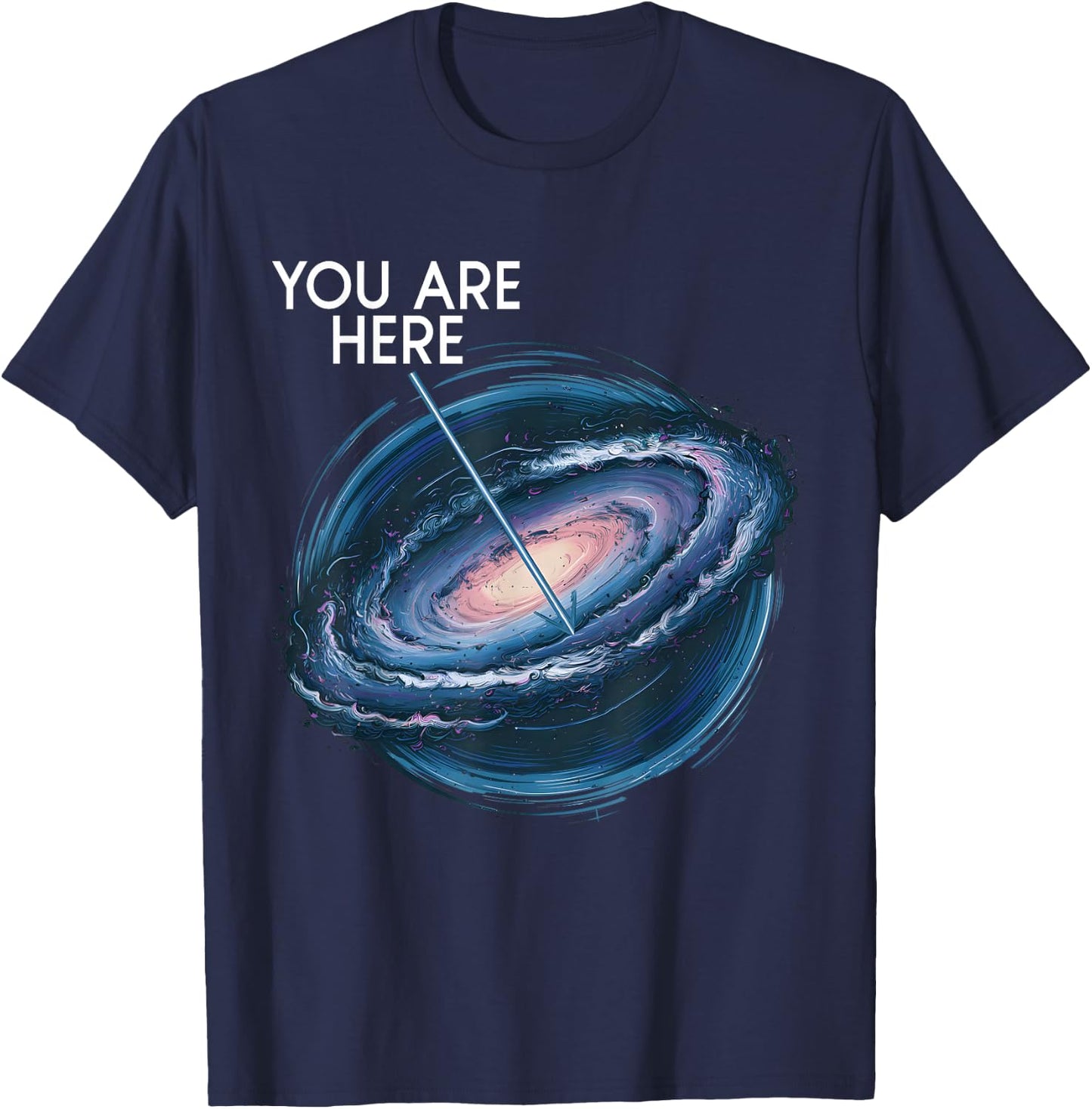 You are Here Milky Way Funny Galaxy Astronomy Men Women Kids T-Shirt - T-Shirt | Navy