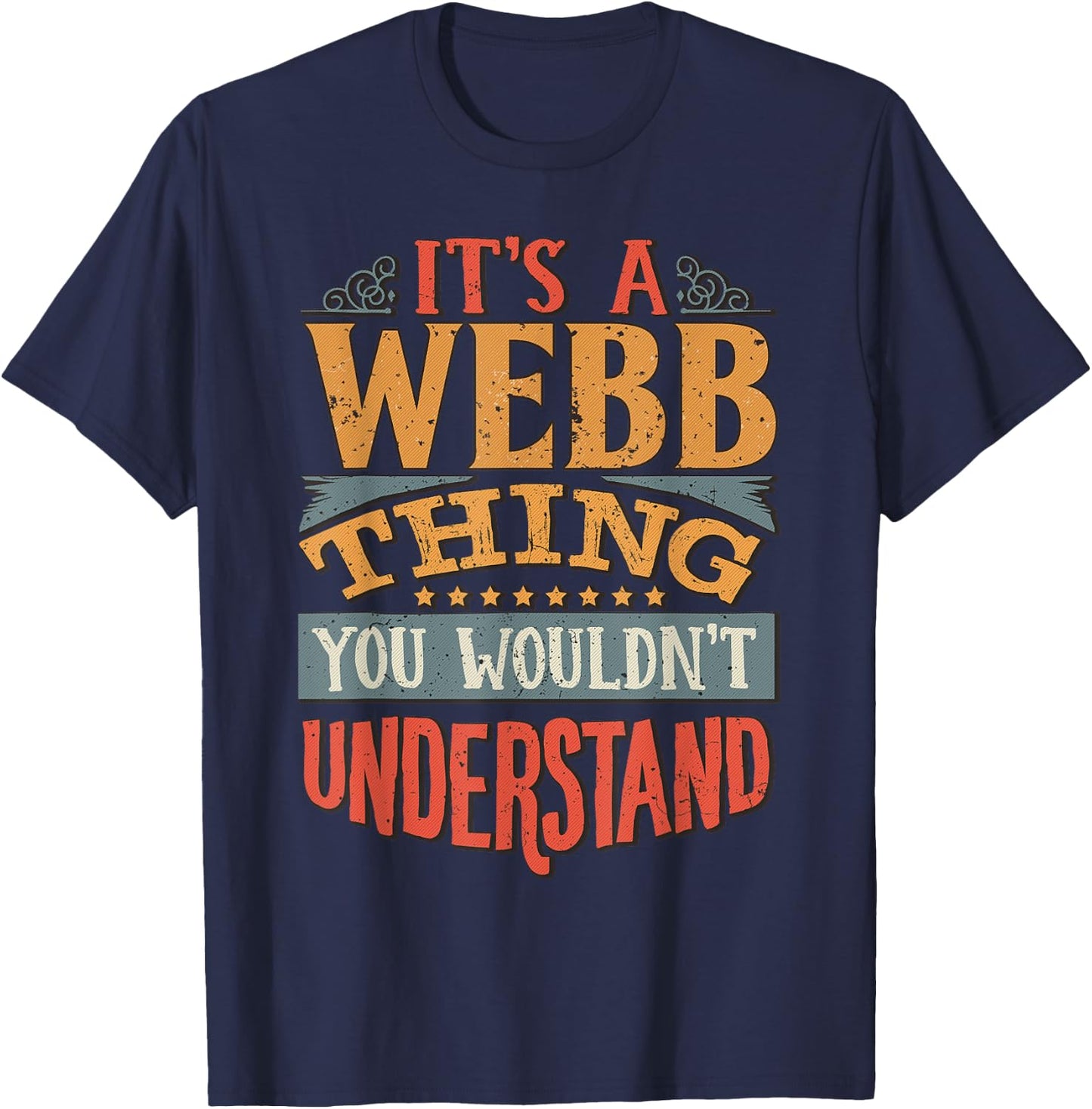It's A Webb Thing You Wouldn't Understand T-Shirt - T-Shirt | Navy