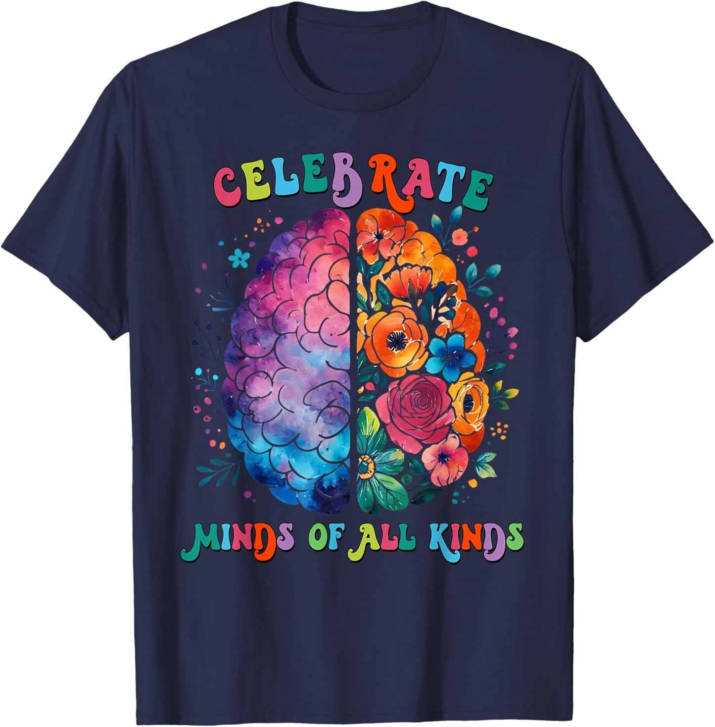 Celebrate Minds Of All Kinds Mental Health Autism Awareness T-Shirt - T-Shirt | Navy