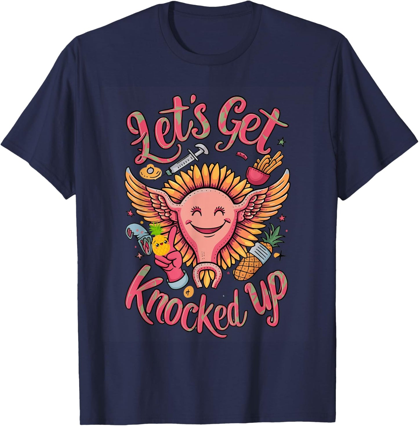 IVF Transfer Day Infertility Let's Get That Knocked Up T-Shirt - T-Shirt | Navy