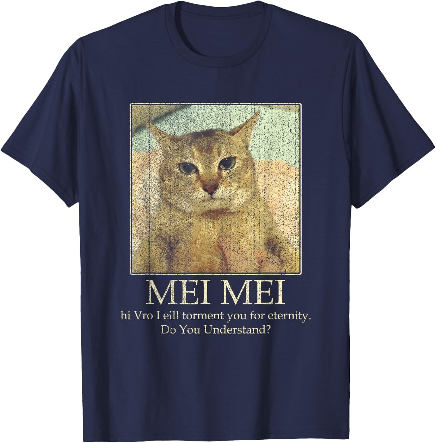 Mei Mei Cat Lover Do You Understand Cat Meme Men Women T-Shirt - T-Shirt | Navy