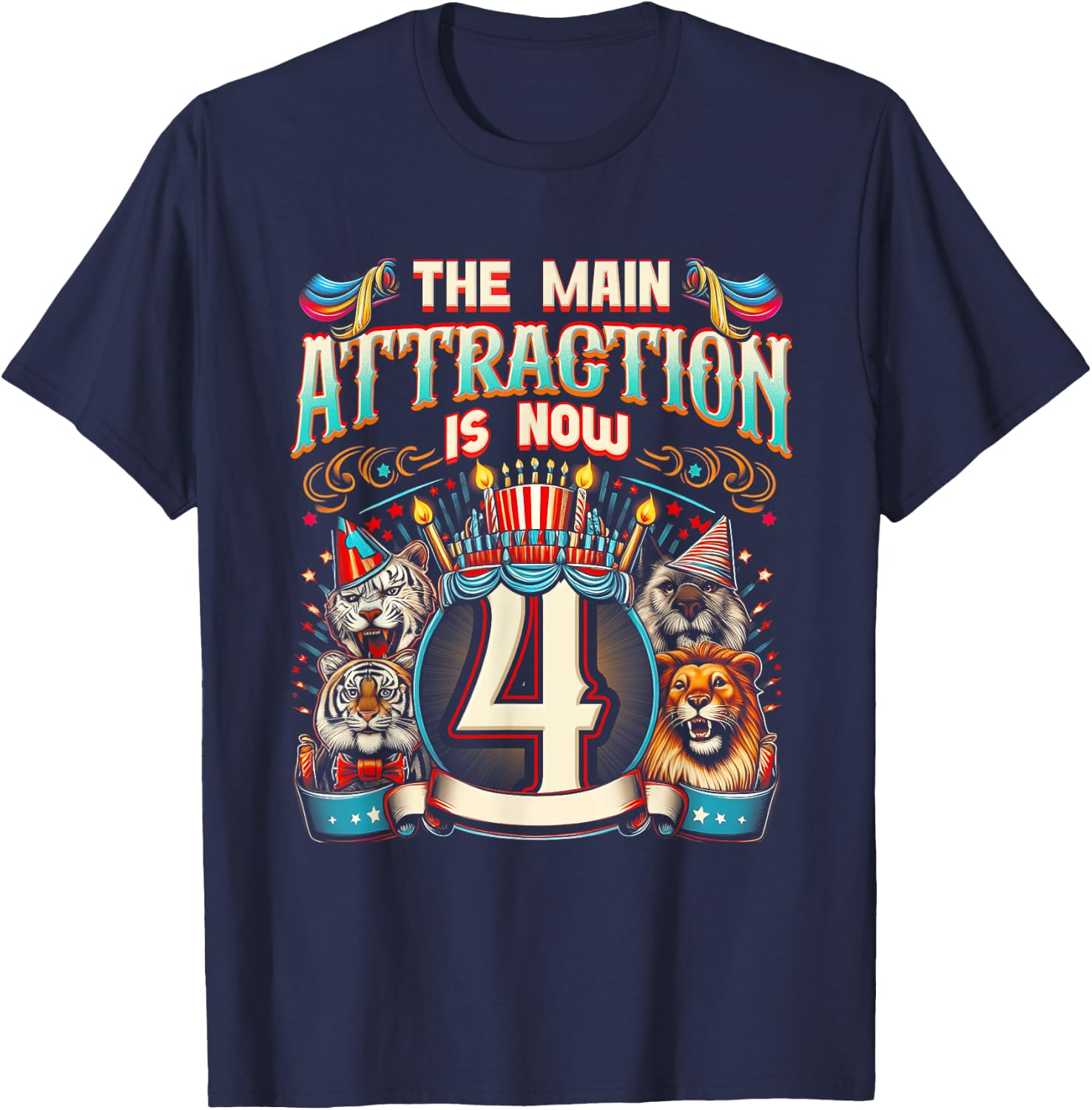 The-Main Attraction Is Now 4 Carnival 4th Circus Birthday T-Shirt - T-Shirt | Navy