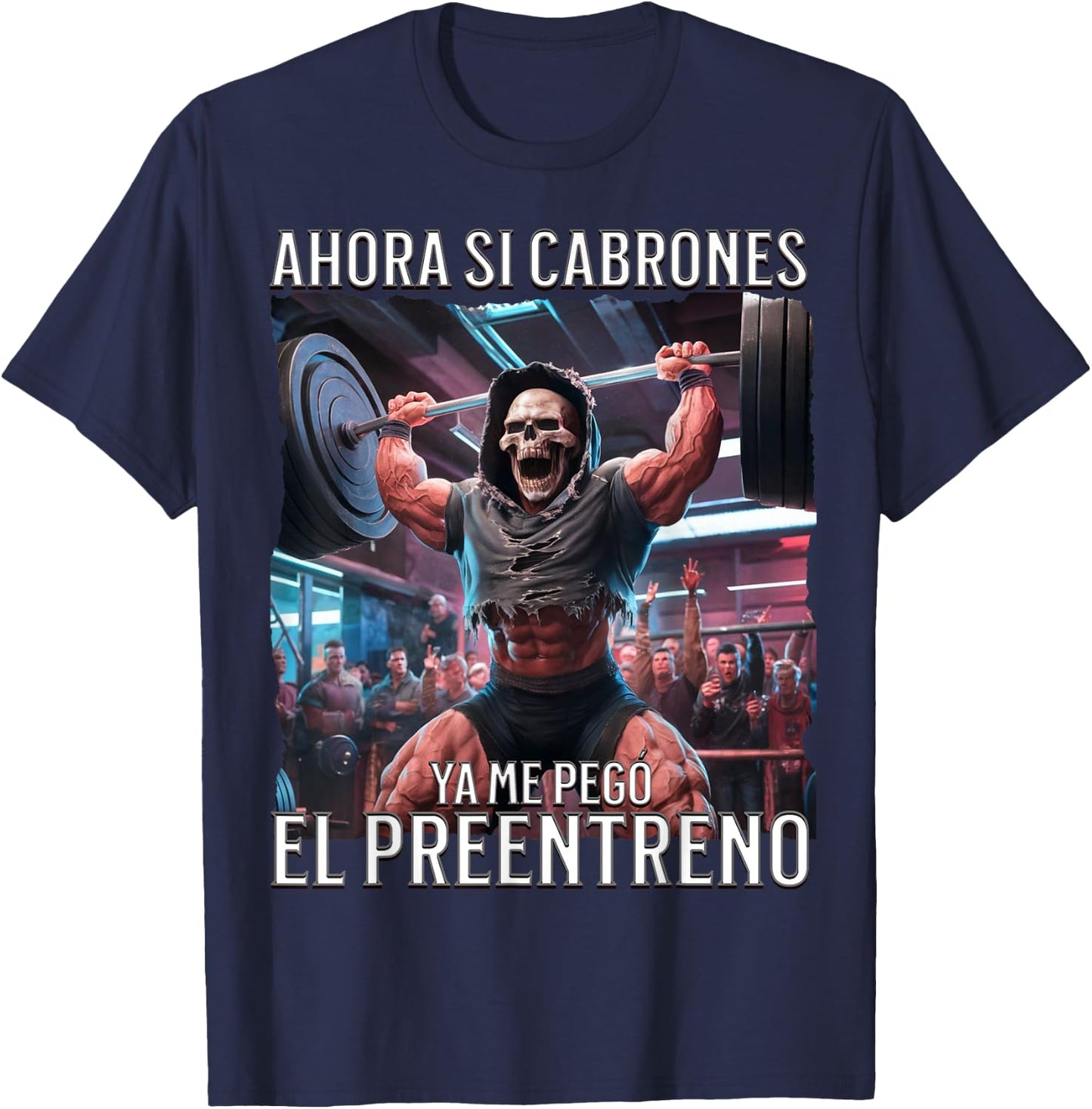Ahora si ya me pego el preentreno: Calacas chidas gym T-Shirt - T-Shirt | Navy