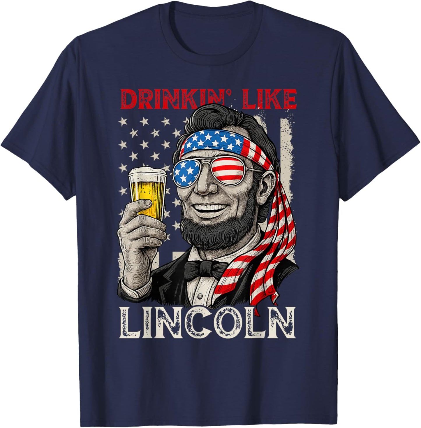 Drinking Like Lincoln Funny 4th of July America Flag Retro T-Shirt - T-Shirt | Navy