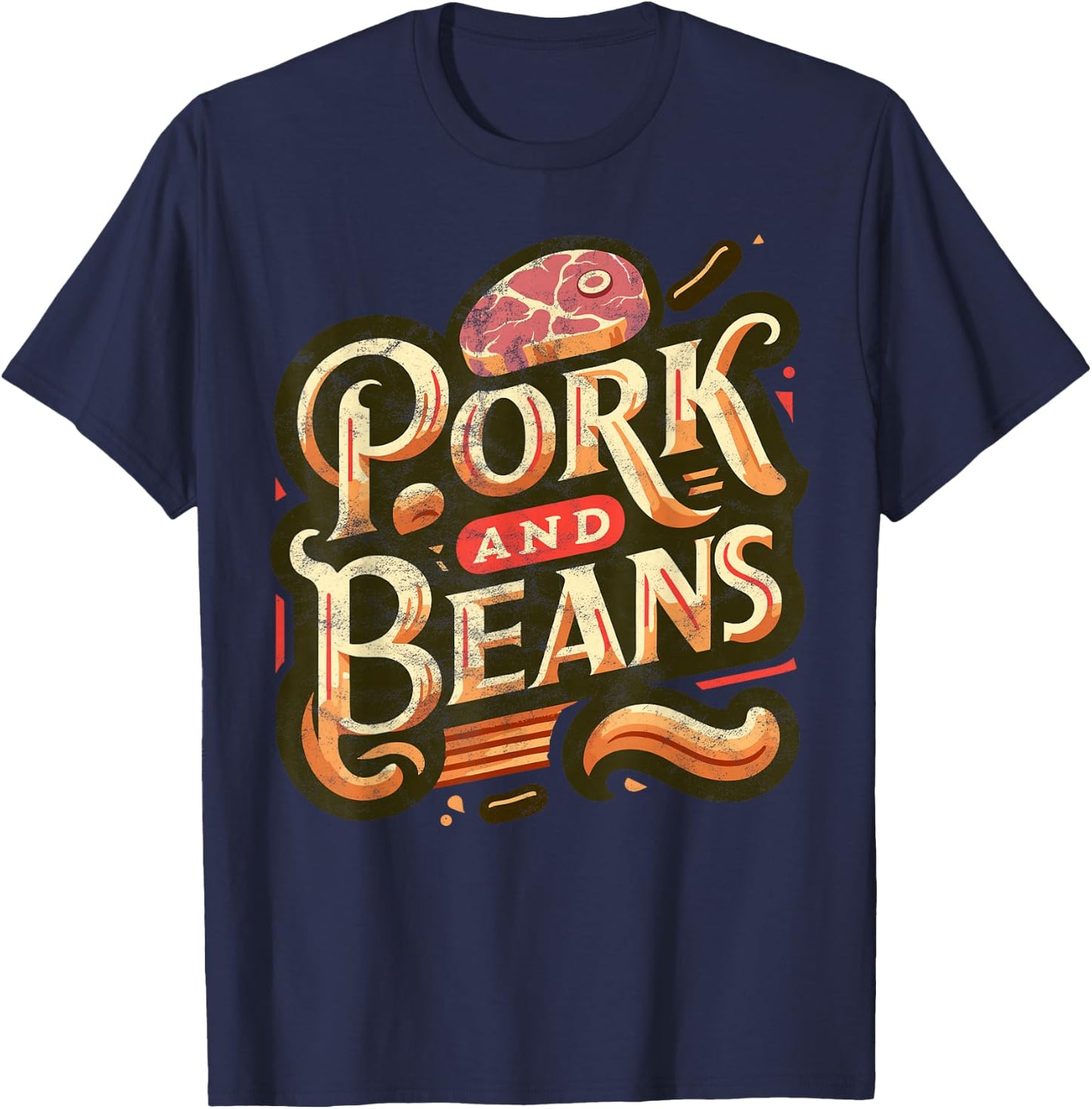 Pork and Beans Funny Food bacon pork beef meat T-Shirt - T-Shirt | Navy