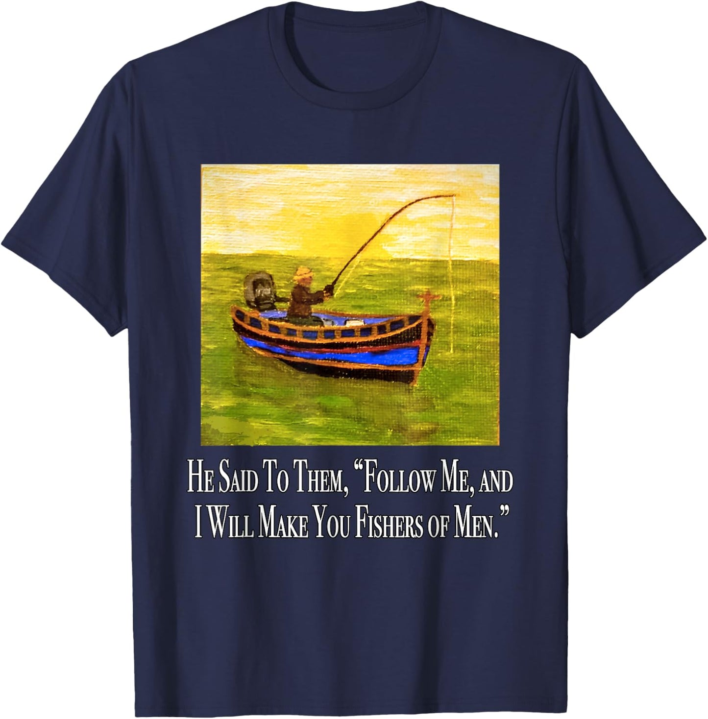 Follow me and I will make you fishers of men Bible Verse T-Shirt - T-Shirt | Navy