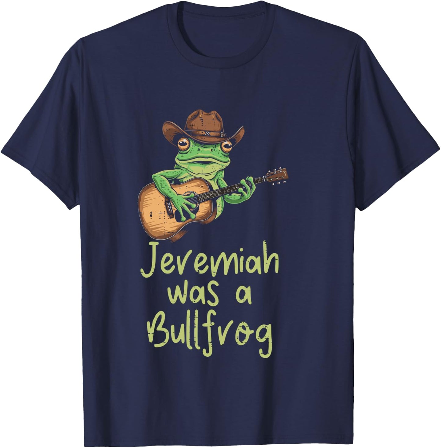 Frog Guitar Jeremiah was Bullfrog Funny Saying Men Women Kid T-Shirt - T-Shirt | Navy