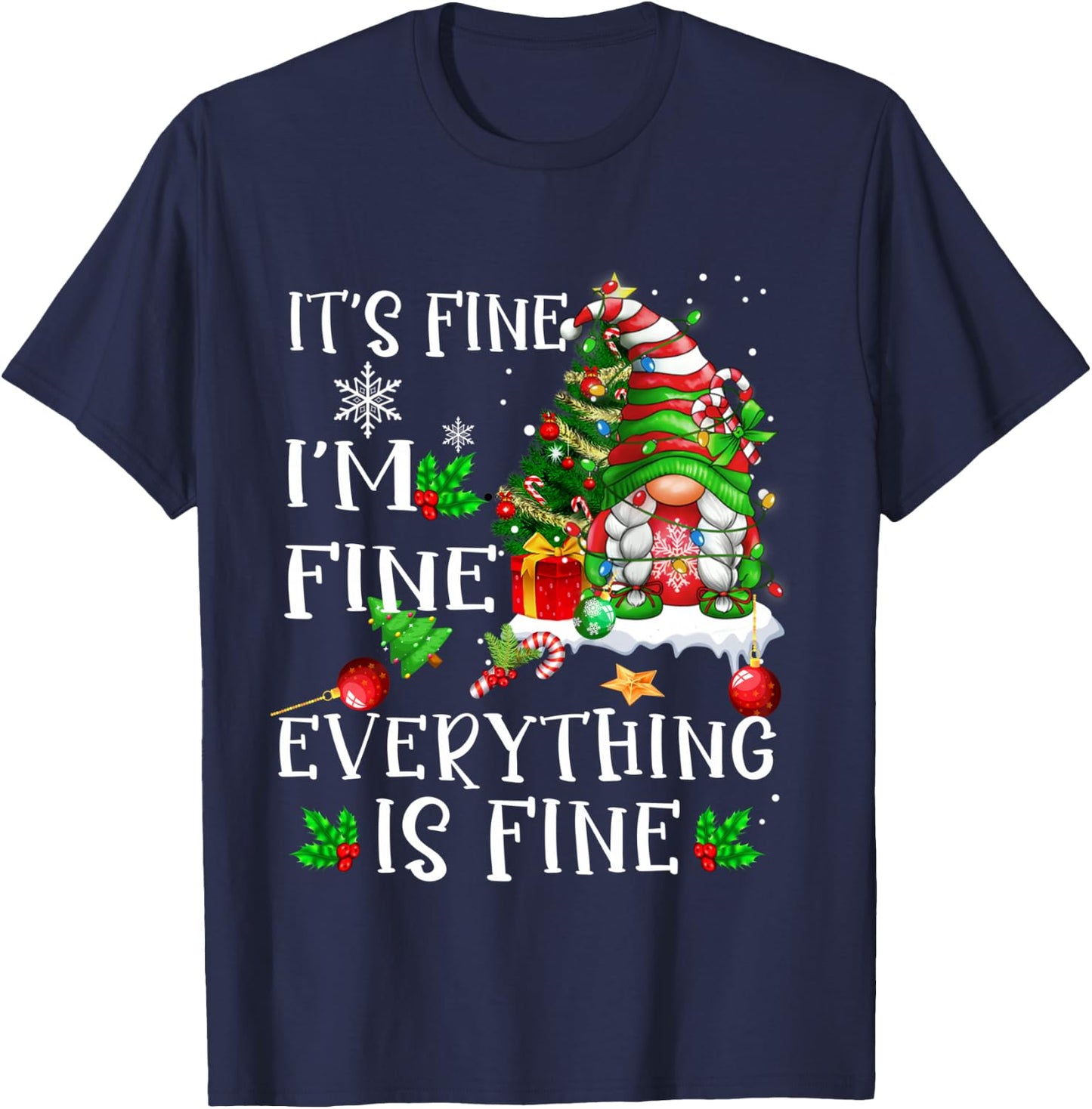 It's Fine I'm Fine Everything Is Fine Funny Gnome Xmas light T-Shirt - T-Shirt | Navy