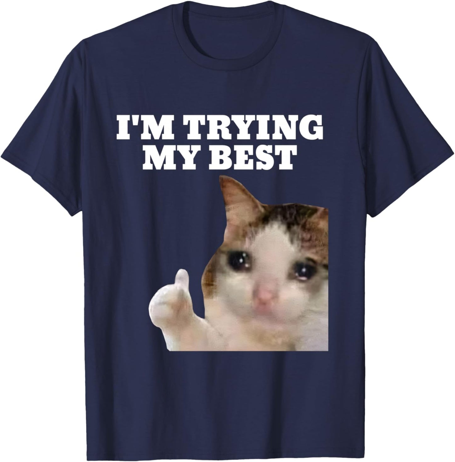 I'm Trying My Best Funny Crying Cat Meme Women Kids T-Shirt - T-Shirt | Navy