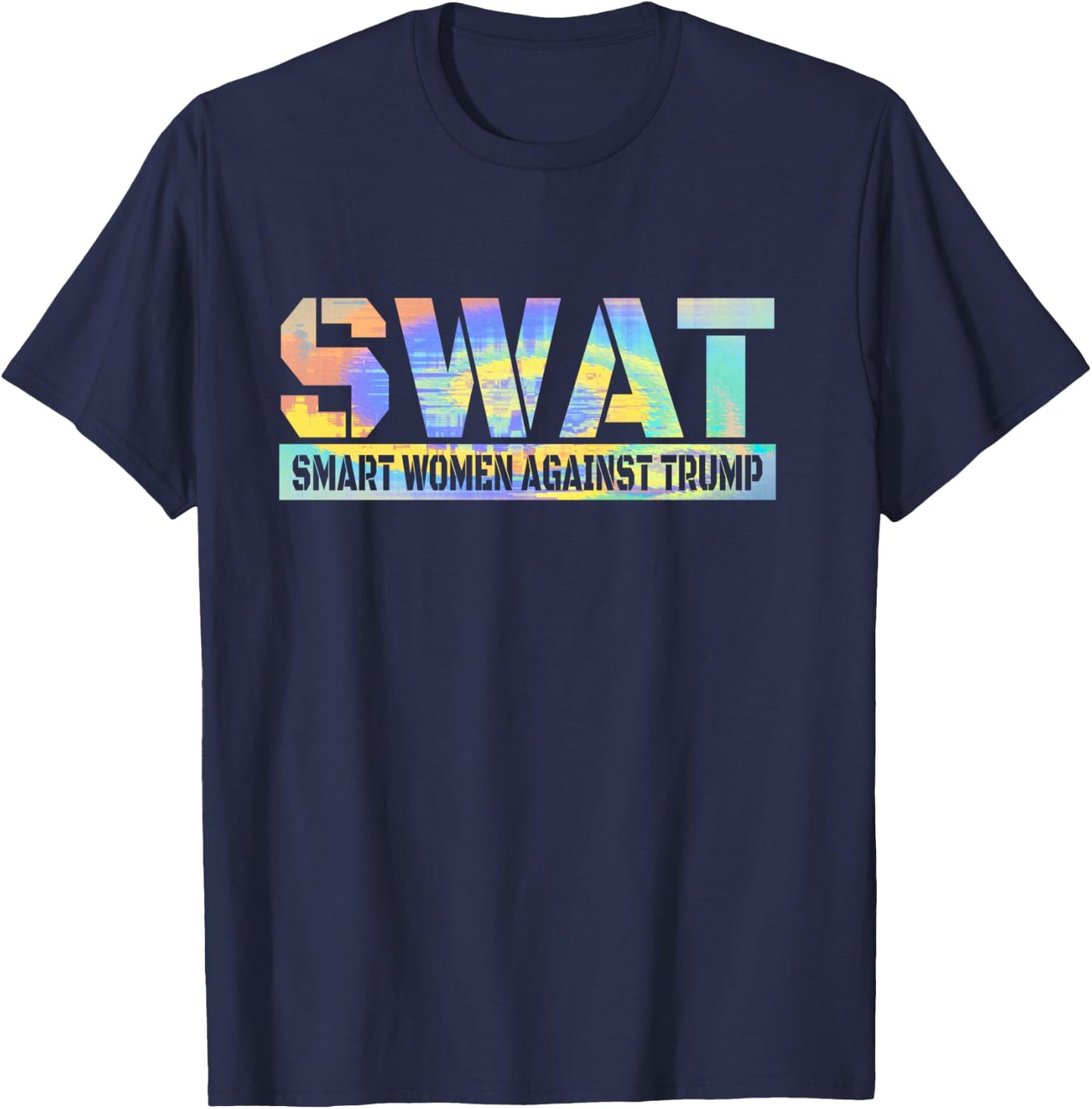 SWAT Smart Women Against Trump Funny Anti-Trump 2024 T-Shirt - T-Shirt | Navy