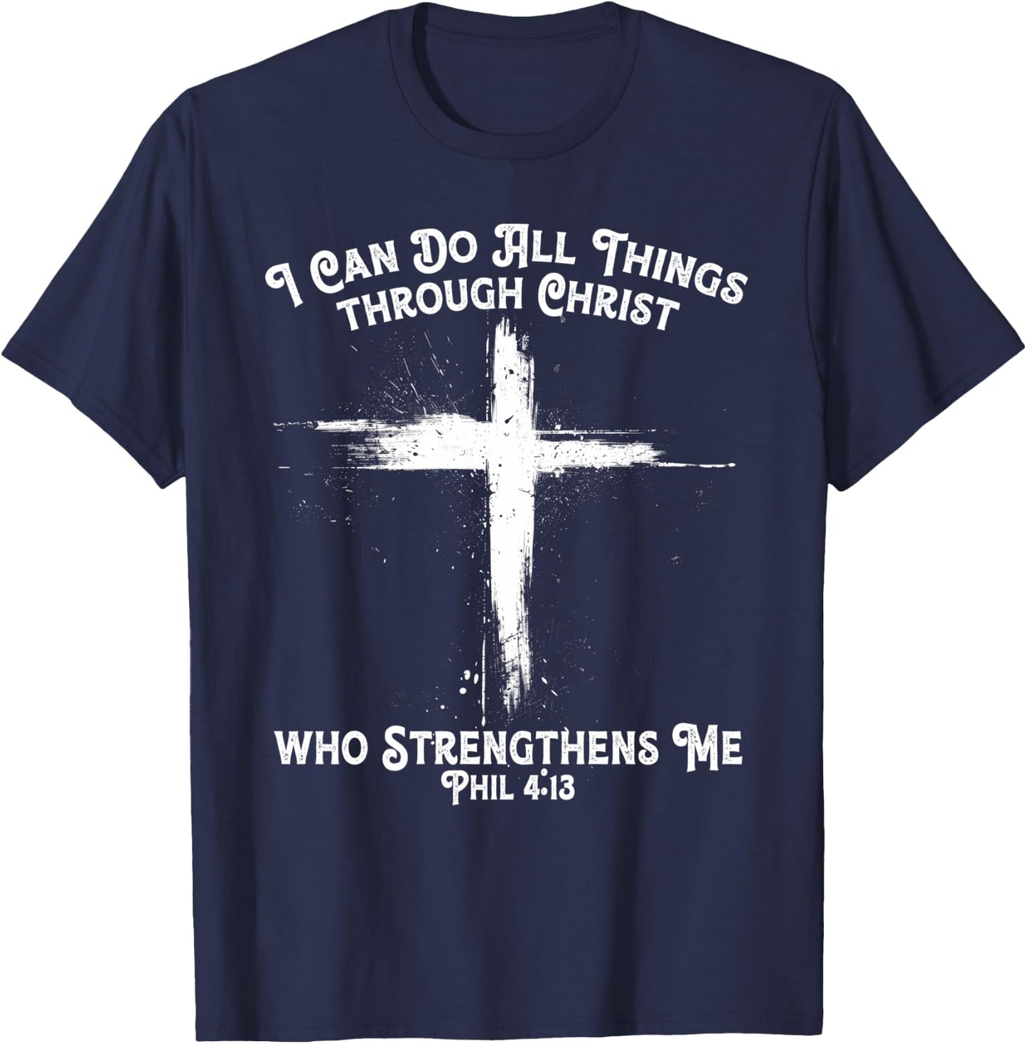 I Can Do All Things through Christ Who Strengthens Me Cross T-Shirt - T-Shirt | Navy