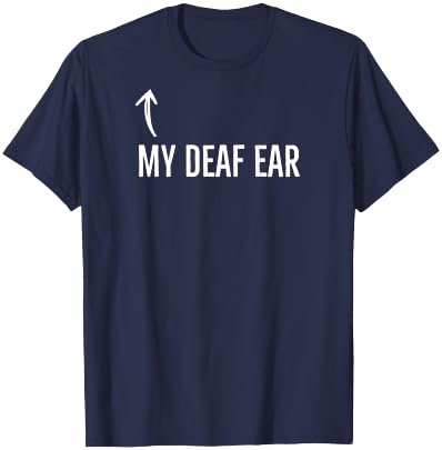 Deaf Awareness My Deaf Ear Left Hearing Impaired On Back T-Shirt - T-Shirt | Navy