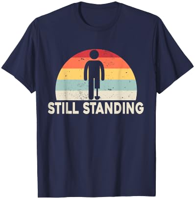 Still Standing Funny Leg Amputee T-Shirt - T-Shirt | Navy