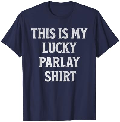 This is My Lucky Parlay Shirt Sports Betting Gambling T-Shirt - T-Shirt | Navy
