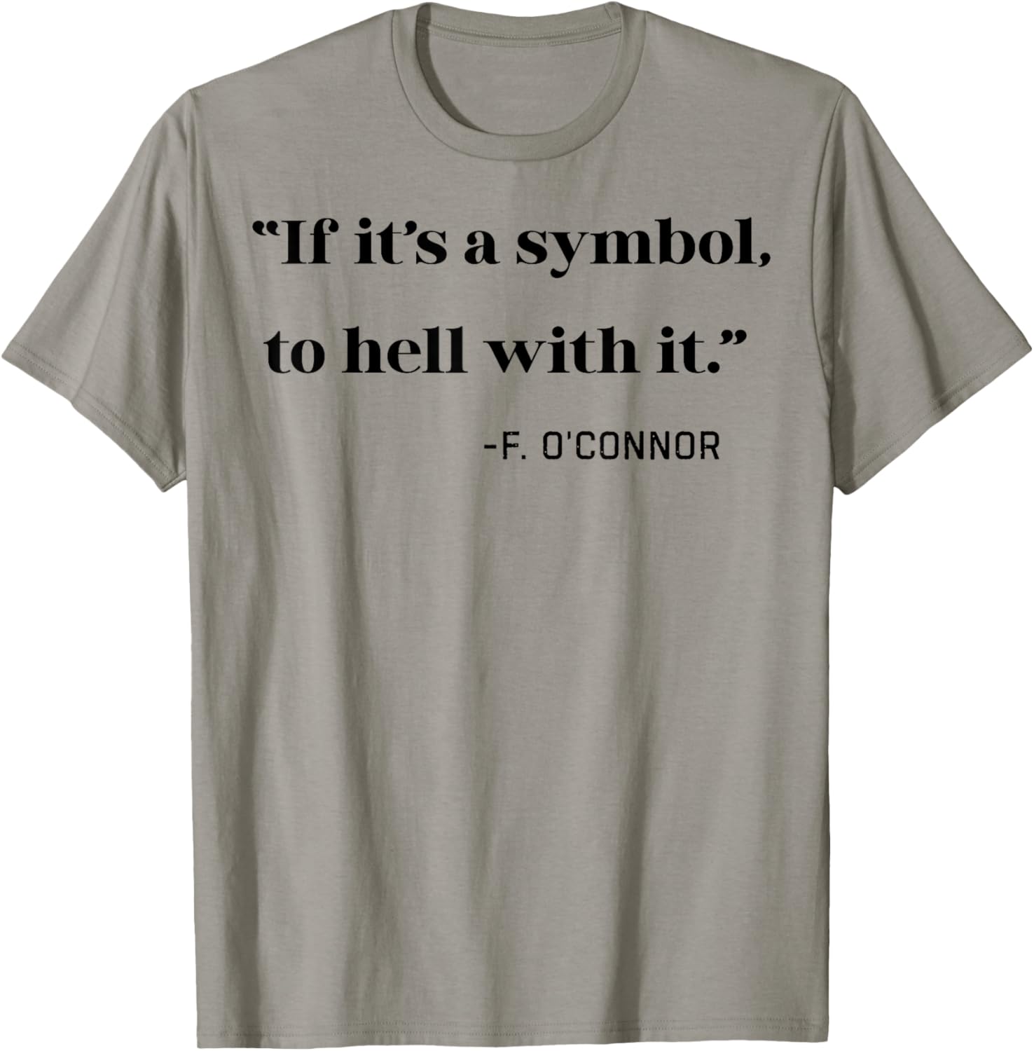 If its a Symbol To Hell With It T-Shirt - T-Shirt | Sand