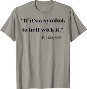 If its a Symbol To Hell With It T-Shirt - T-Shirt | Sand