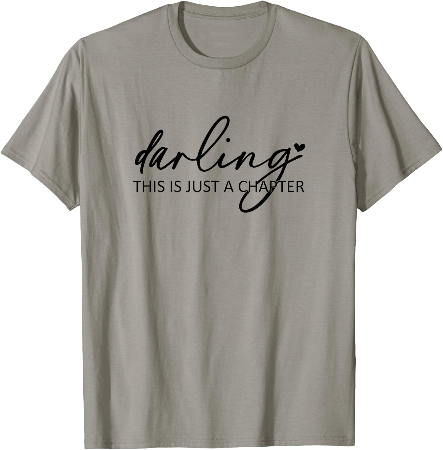 Darling This Is Just A Chapter T-Shirt - T-Shirt | Sand