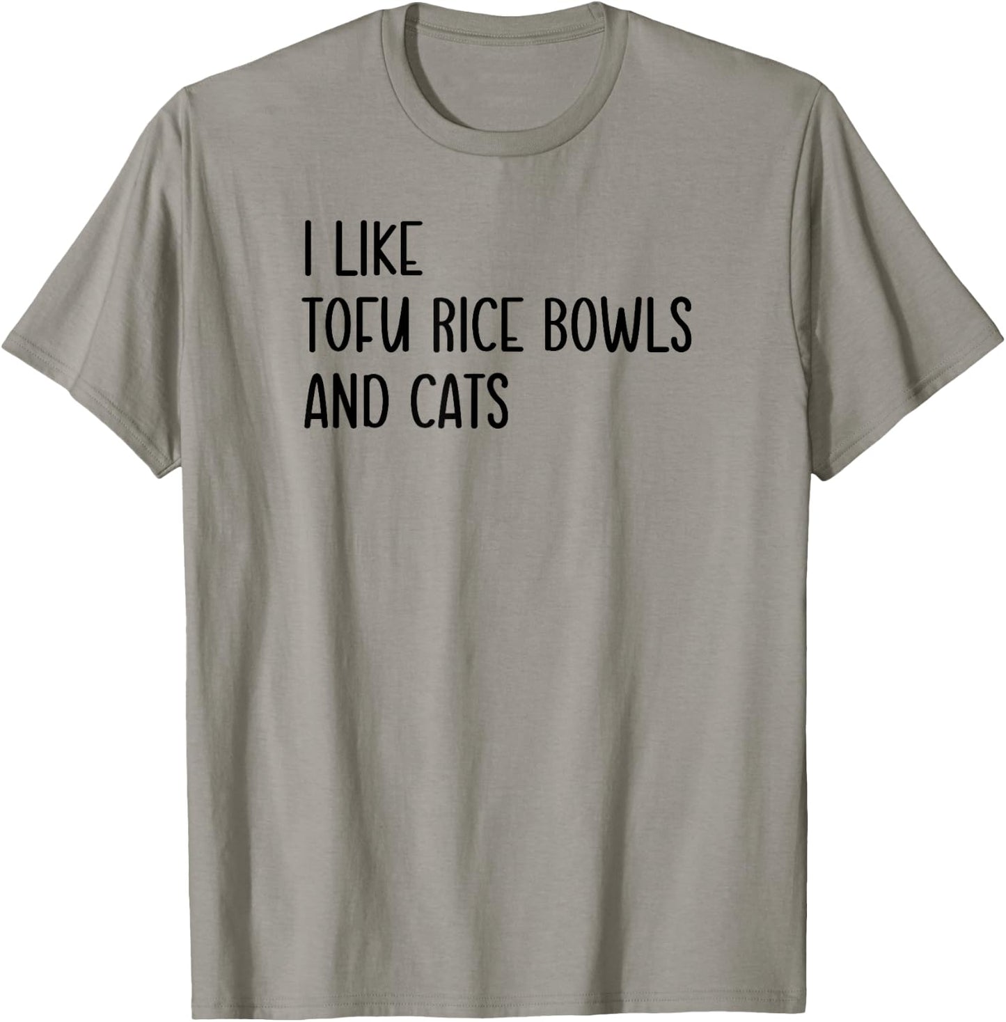 Funny Cat Lover I Like Tofu Rice Bowl and Cats, Pet Fun T-Shirt - T-Shirt | Sand
