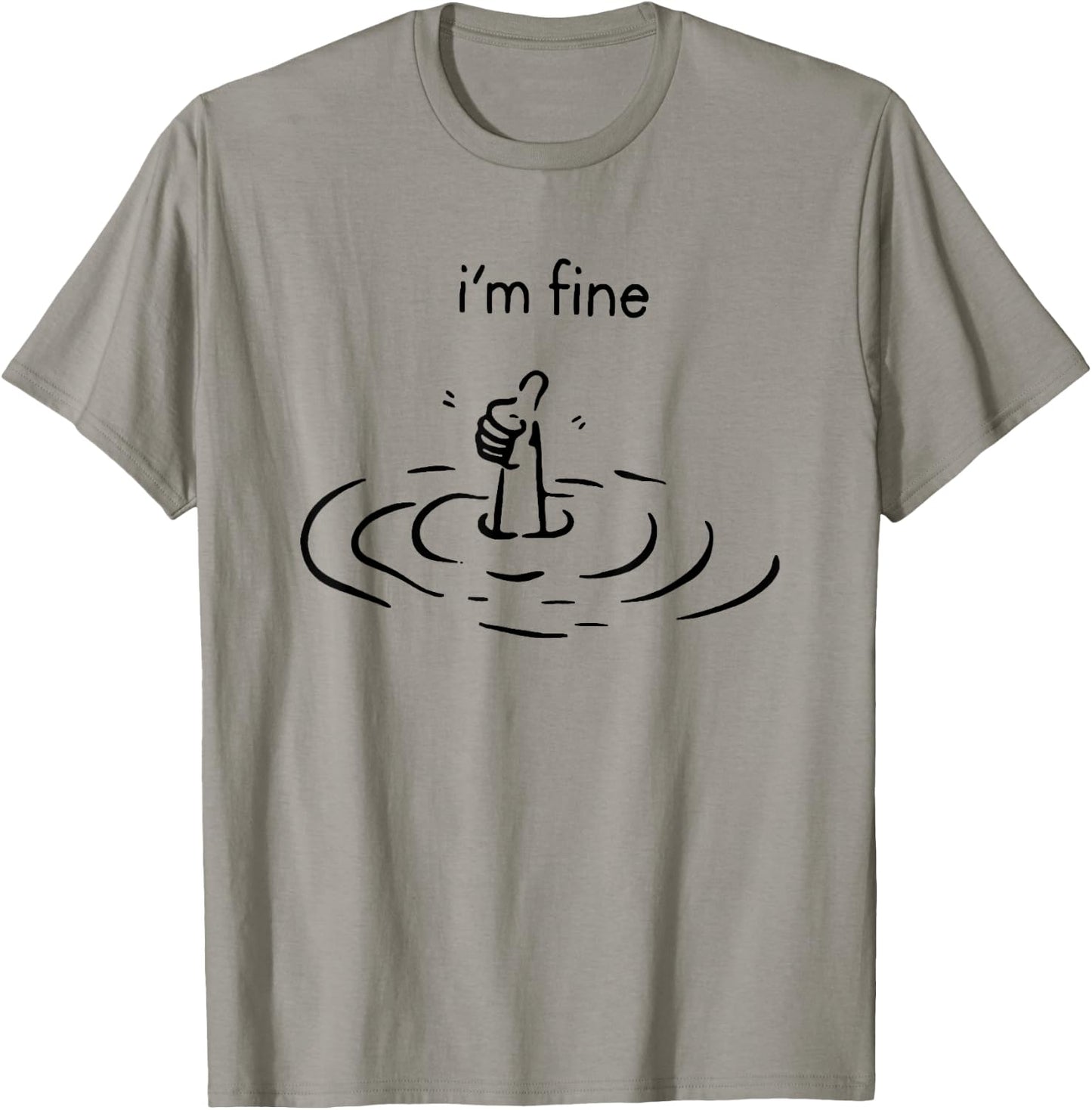 I'm Fine T-Shirt - T-Shirt | Sand