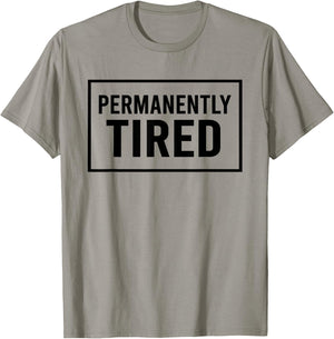 Vintage Permanently Tired Funny Slogan Always Tired T-Shirt - T-Shirt | Sand