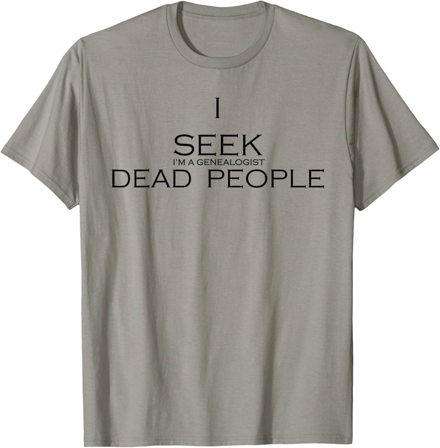 I Seek Dead People T-Shirt - T-Shirt | Sand