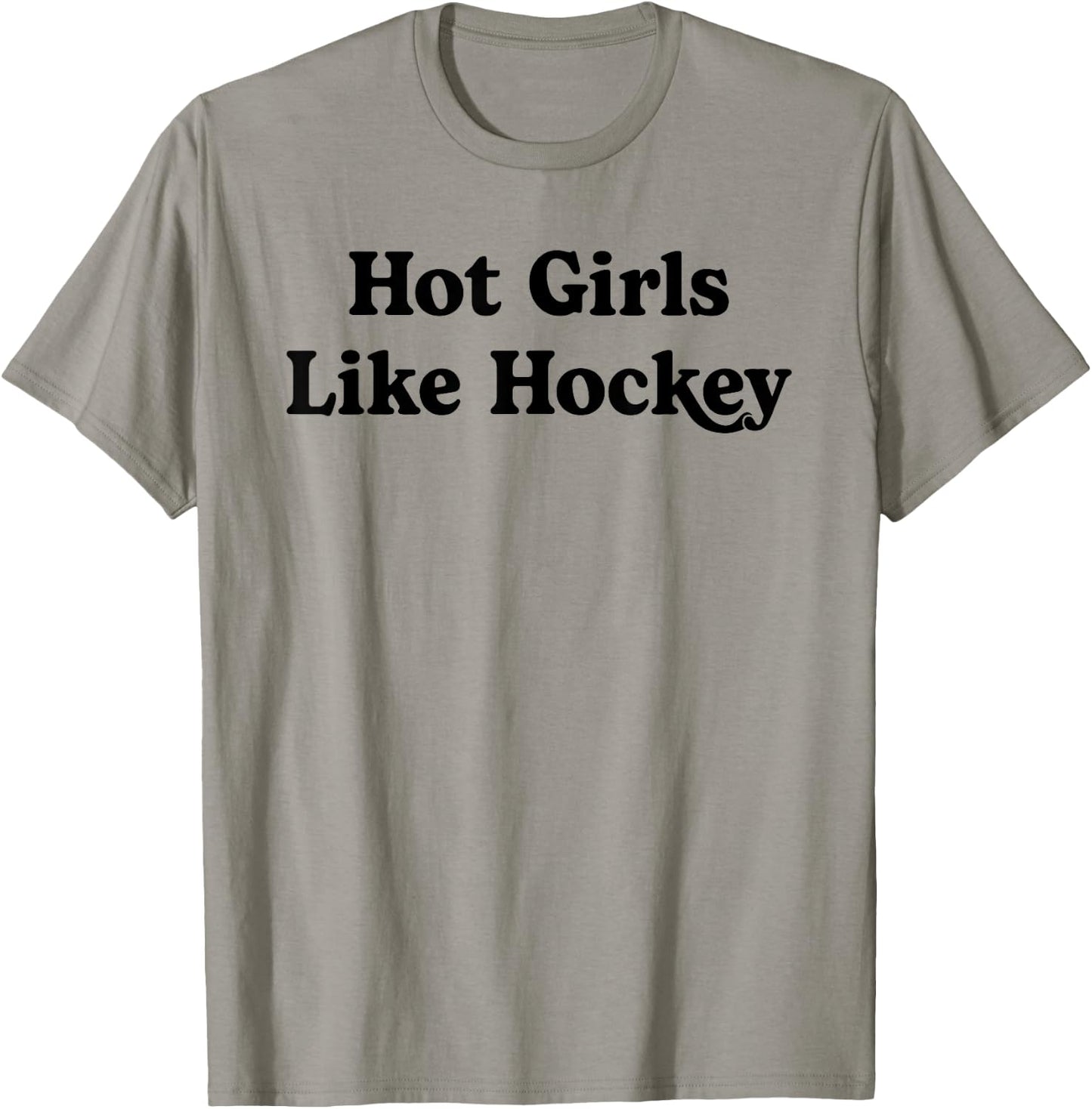 Hot Girls Like Hockey Funny Hockey Lovers Quote for Girls T-Shirt - T-Shirt | Sand