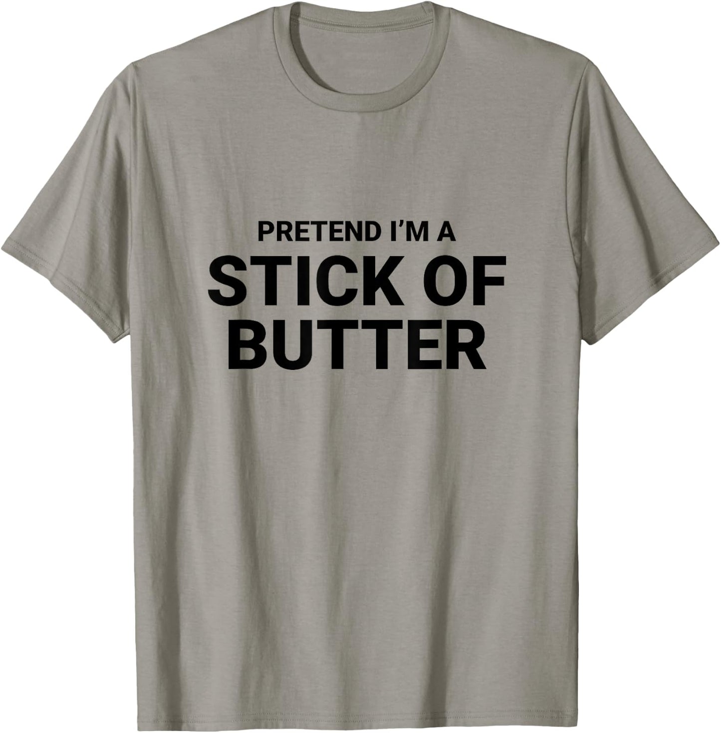 Pretend I’m A Stick of Butter, easy funny halloween costume T-Shirt - T-Shirt | Sand