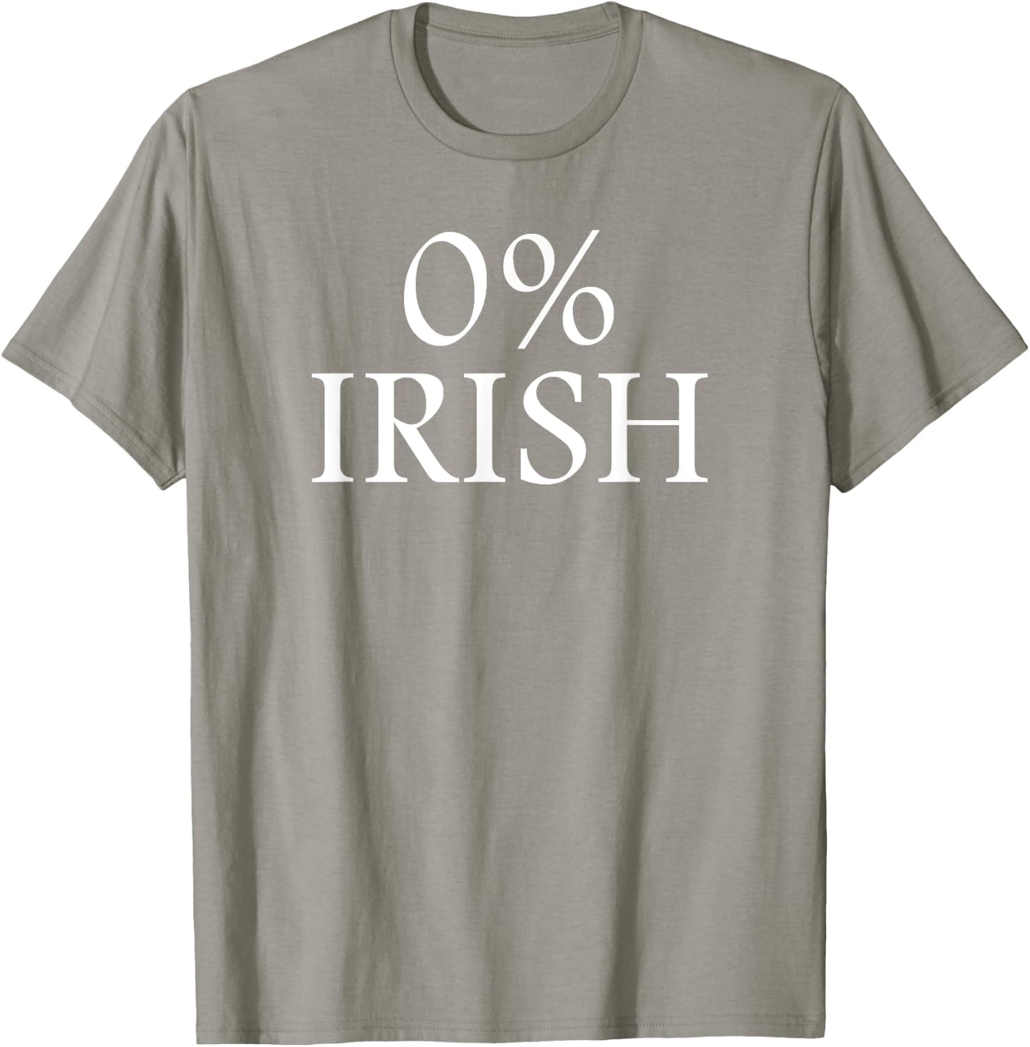 St Patrick's Day Humor - 0% Irish Zero Percent Irish T-Shirt - T-Shirt | Sand