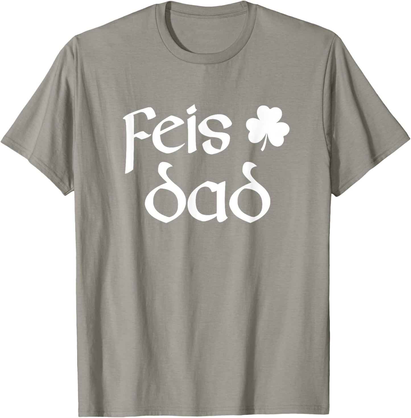 Feis Dad Irish Dance Shamrock Irish Dancing T-Shirt - T-Shirt | Sand