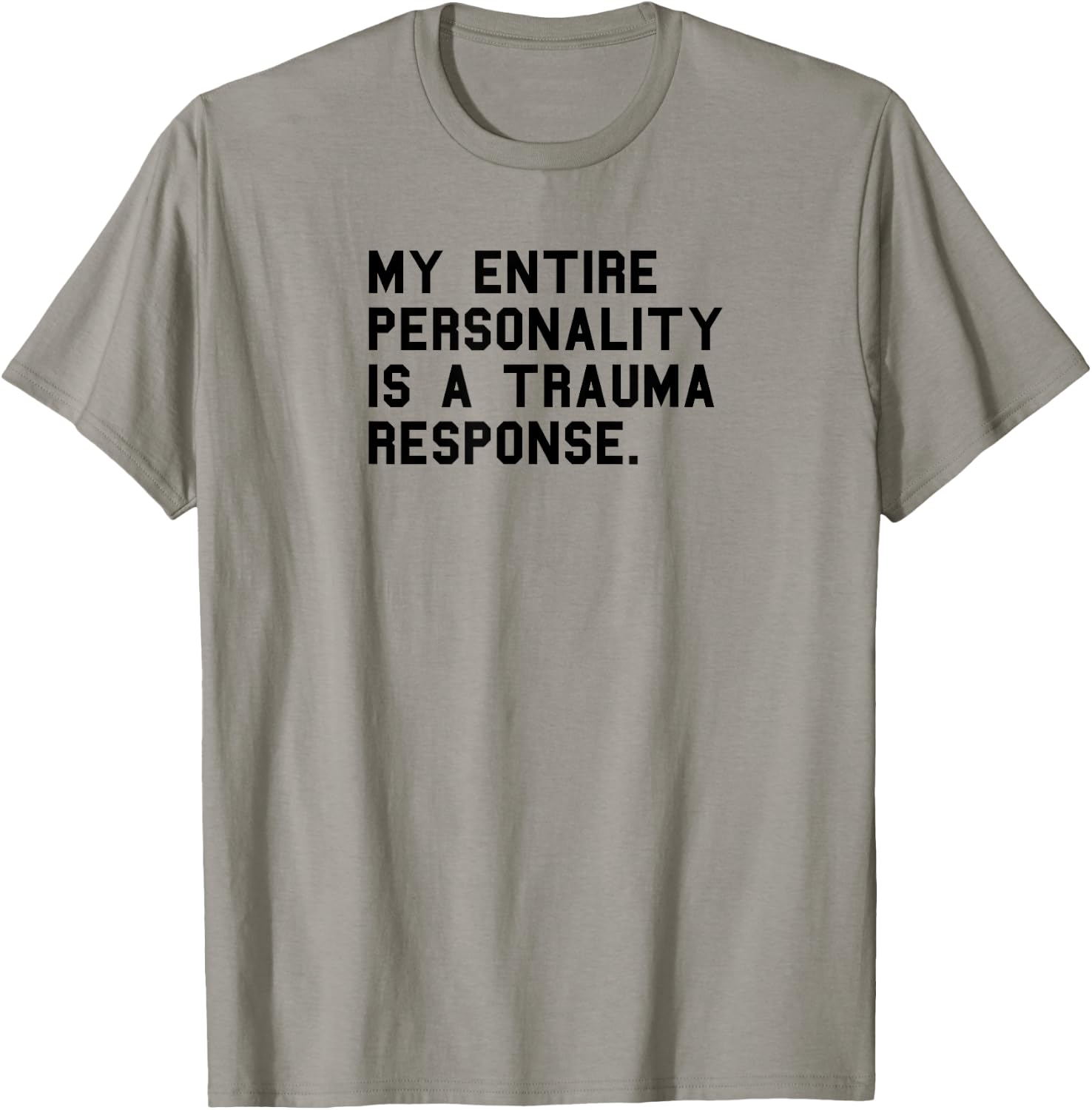 Funny Personality Trauma Response Positive PTSD Humor T-Shirt - T-Shirt | Sand