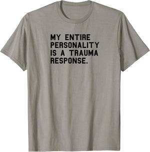 Funny Personality Trauma Response Positive PTSD Humor T-Shirt - T-Shirt | Sand