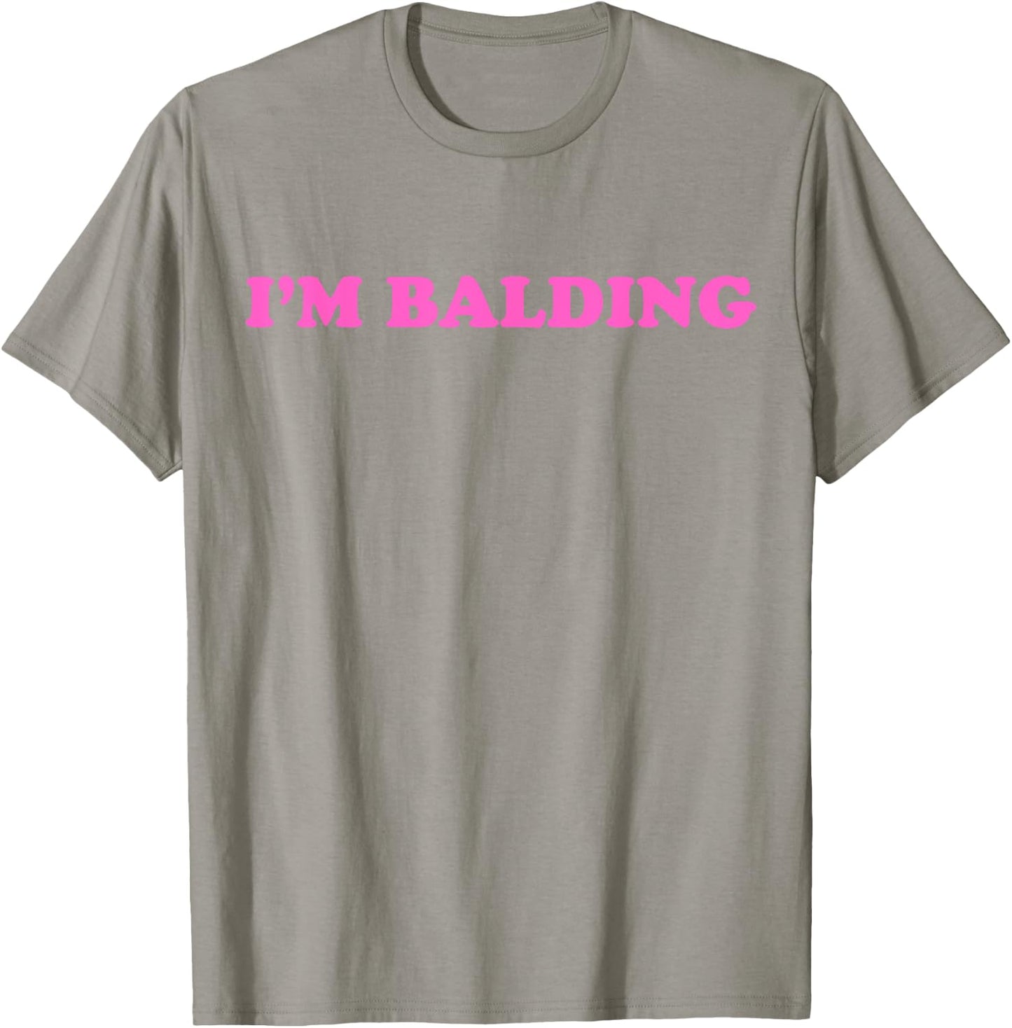 I'm Balding T-Shirt - T-Shirt | Sand