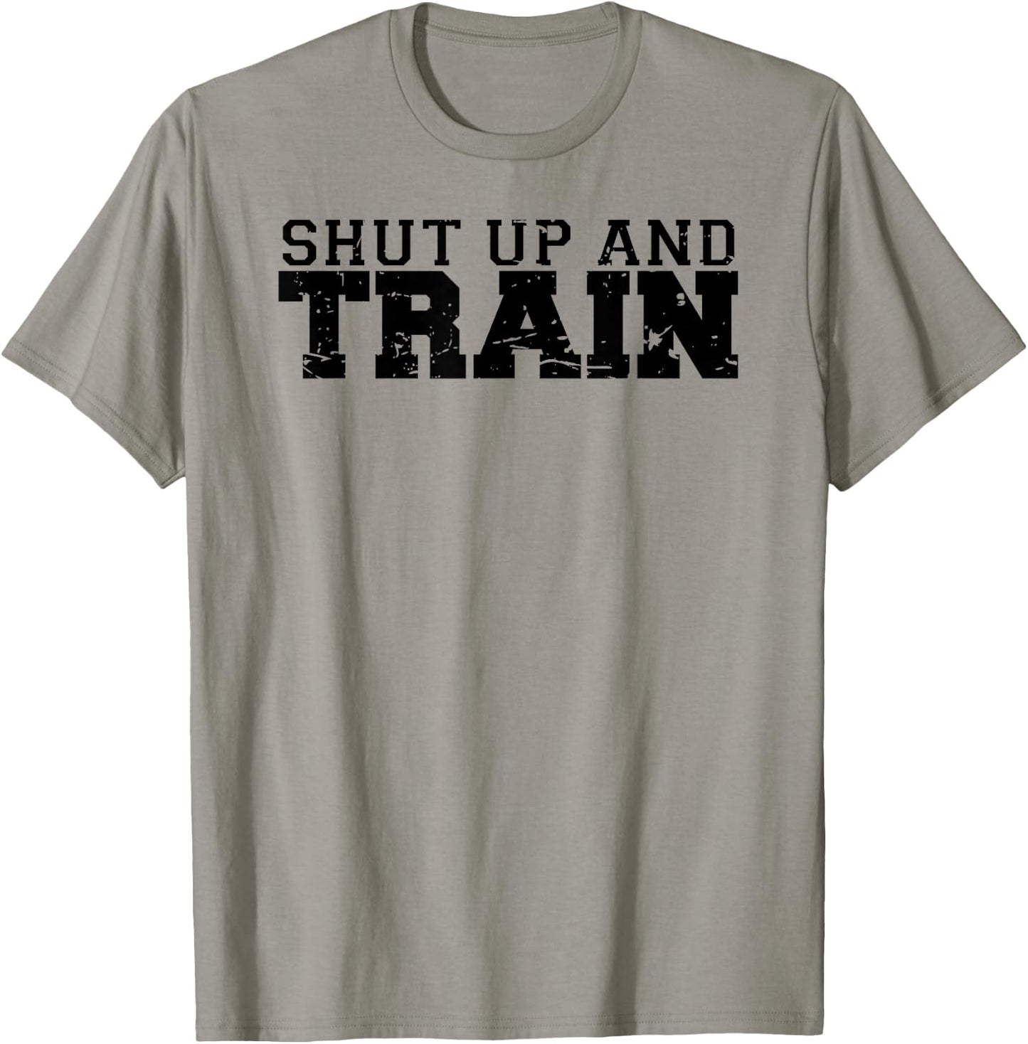 Shut Up and Train funny gym workout trainer fitness logo T-Shirt - T-Shirt | Sand